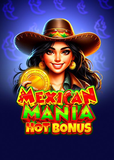 Mexican Mania: Hot Bonus